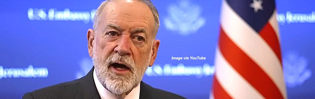 US’s man in Israel, an ‘End Times fanatic’, is nudging Trump towards an apocalyptic&nbsp;war